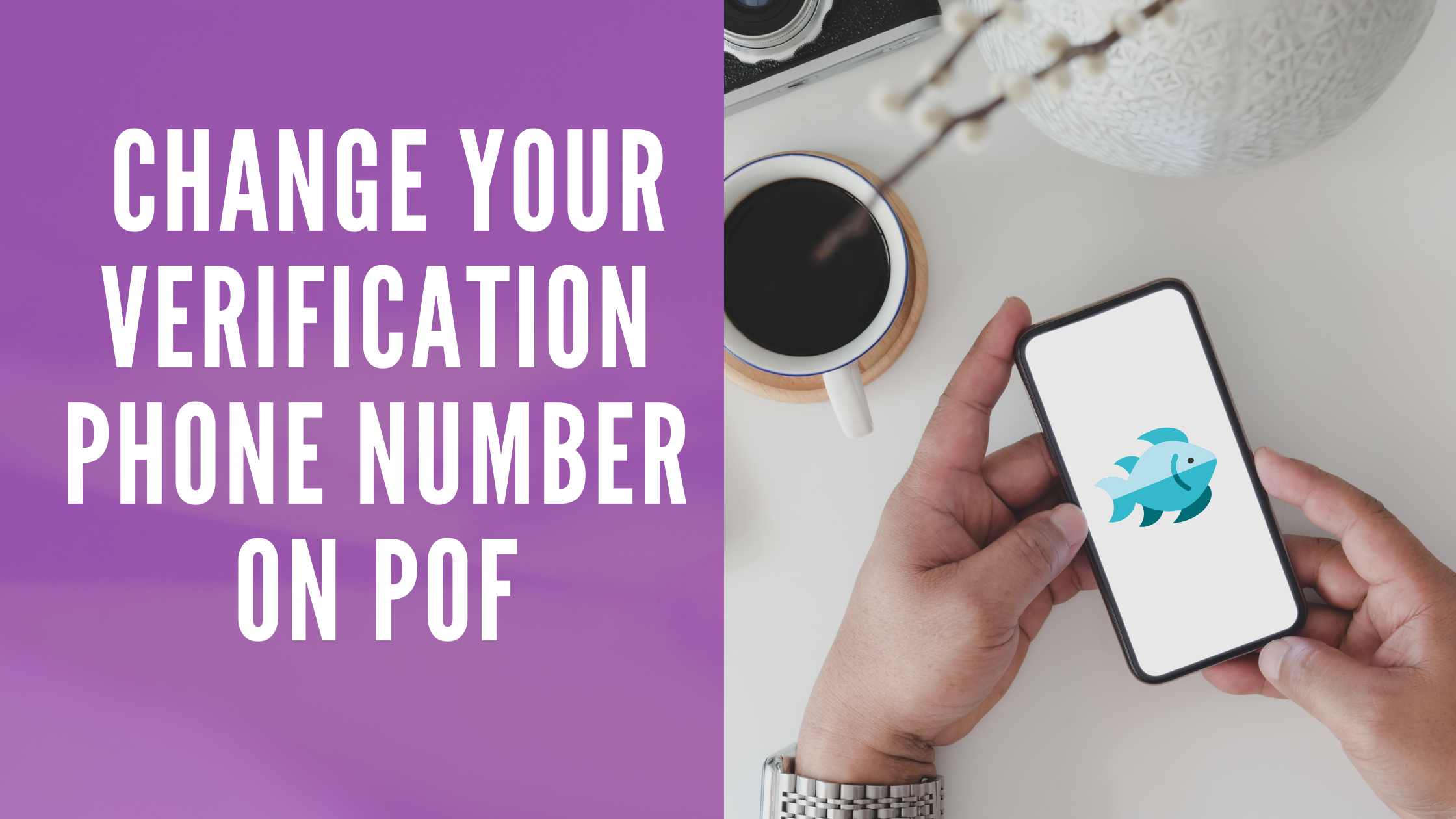 How To Change Your Verification Phone Number On POF